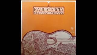 Raul Garcia - Guitarra Peruana (Dsico Completo)