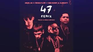 Anuel AA - 47 (Remix) Ft. Bad Bunny Ft. Ñengo Flow Ft. Almighty [Letra]