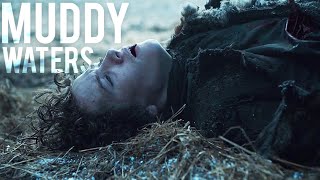 Game Of Thrones | Muddy Waters