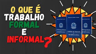 O que é Trabalho Formal e Informal? - Entenda a diferença! #2021