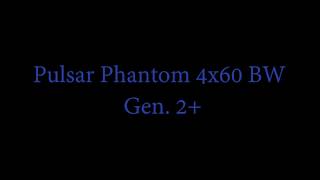 Pulsar Phantom 4x60 BW - відео 1