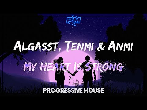 Algasst, Tenmi & Anmi - My Heart Is Strong