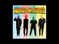 Masked Intruder - I Don't Wanna Be Alone ...