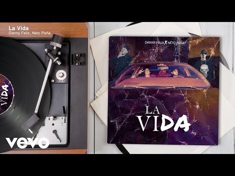 Danny Felix, Neto Peña - La Vida (Audio)