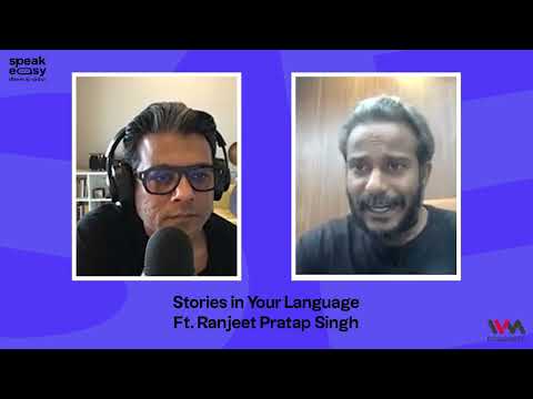 Podcast S2:Ep10 - Stories in Your Language Ft. Ranjeet Pratap Singh