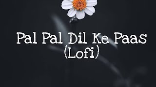 Pal Pal Dil Ke Paas [ Lofi Flip 🌊💜)|| Musical Stains || Indian Lofi