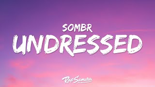 Download lagu sombr - undressed (Lyrics) 'i don't wanna get undressed for a new person' mp3