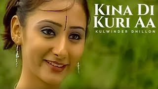  Kina Di Kuri Aa Kulwinder Dhillon  (Full Song)  Y