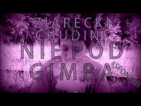ZIARECKI x CHUDINI - NIE POD GIMBA #SPONTAN