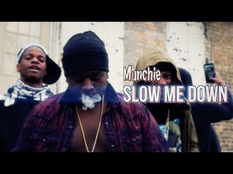 Munchie - Slow Me Down (No L's)