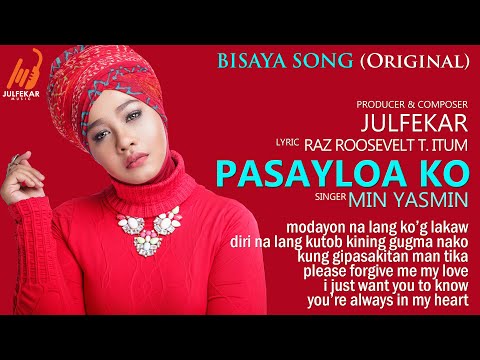 MIN YASMIN - PASAYLOA KO (Official Video Lyric) #BisayaSong