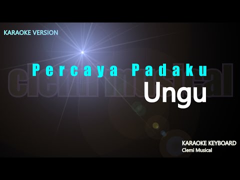 Ungu - Percaya Padaku ( Karaoke Version )