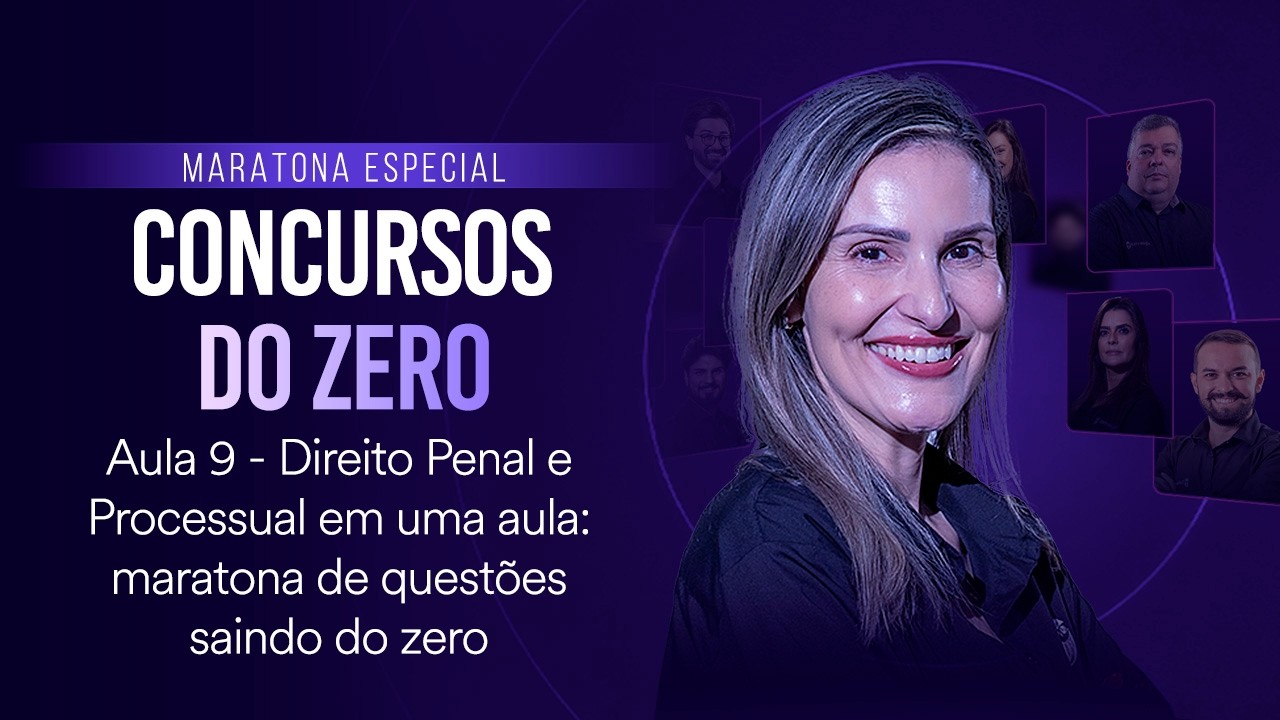 Direito Penal e Processual em uma aula: Maratona de questões saindo do zero