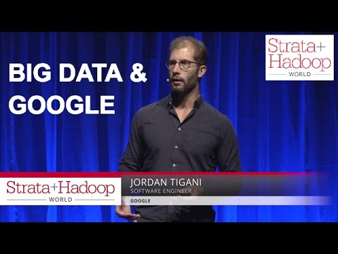 Big Data at Google - Jordan Tigani - Strata+Hadoop World 2016 London
