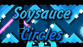 Soysauce Circles by skeetles | 3 Coins | Insane | Geometry Dash 2.2