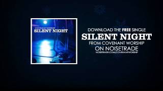 Silent Night - Covenant Worship
