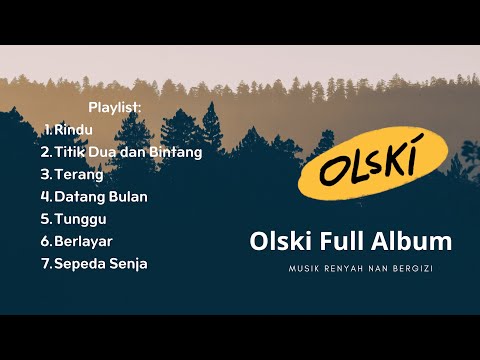 Olski Full Album Tanpa Iklan - Musik Renyah dan Bergizi