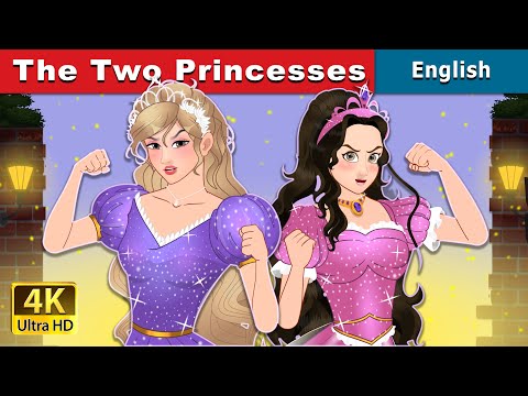 The Two Princesses | Stories for Teenagers | @EnglishFairyTales