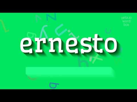 ERNESTO - HOW TO SAY ERNESTO? #ernesto