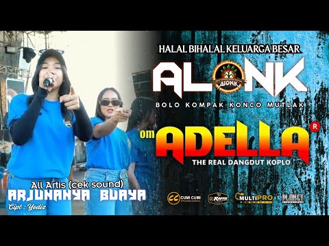 ARJUNANYA BUAYA  -  ALL ARTIS  -  OM ADELLA  -  ALONK 2025