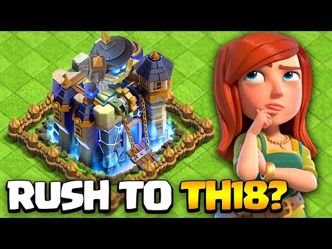 Should You Rush to Town Hall 18? | Clash of Clans