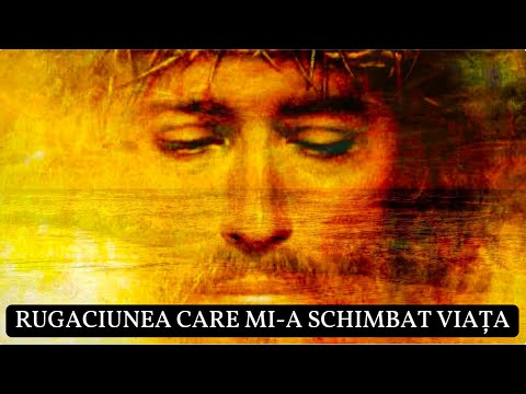 Singura RUGĂCIUNEA FĂCĂTOARE DE MINUNI CARE MI-A SCHIMBAT COMPLET VIAȚA