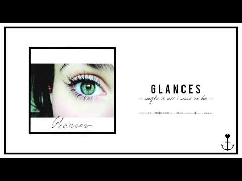 Glances - Nought Is All I Want To Be