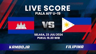 LIVE Pertandingan KAMBOJA vs FILIPINA Piala AFF U-19 2024 | LIVE SCORE