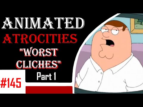 Animated Atrocities 145 || Top 11 Worst Animation Cliches (Part 1)