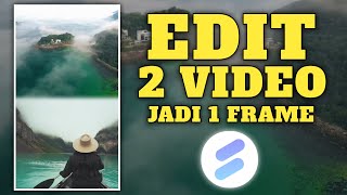 Tutorial cara edit 2 video jadi 1 frame || spring tutorial
