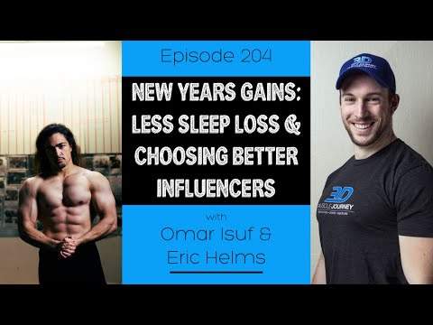 Ep. 204- New Years Gains: Less Sleep Loss & Choosing Better Influencers