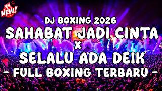 Download lagu DJ BOXING MEDAN VIRAL TERBARU 2026 !!! DJ SAHABAT JADI CINTA X SELALU ADA VIRAL TERBARU FULL BASS !! mp3