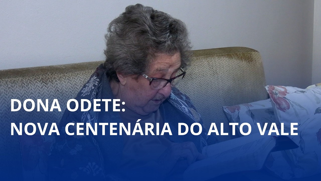 Dona Odete: nova centenária do Alto Vale