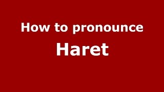How to pronounce Haret
