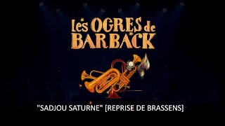 Les Ogres de Barback [avec la fanfare Eyo'nlé] - "Sadjou Saturne"