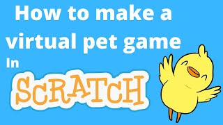 How to Make a Virtual Pet in Scratch I Full Tutorial