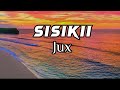 Jux Sisikii Lyrics