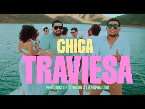 Perdidos de Sinaloa x La Expansión - Chica Traviesa [Official Video]