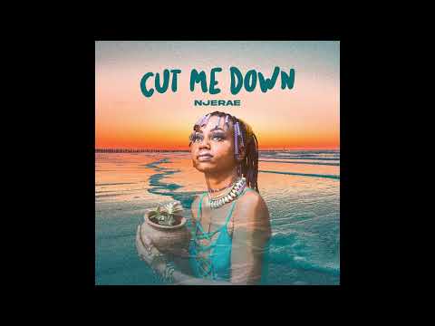 Njerae - Cut Me Down (Official Audio)