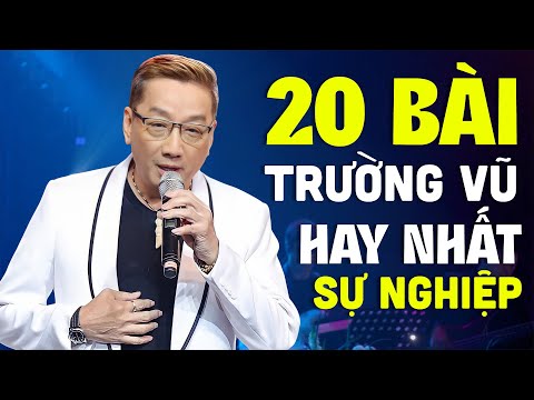 20 Bài Trường Vũ Hay Nhất Sự Nghiệp LÀM XAO XUYẾN TÂM HỒN - LK Trường Vũ Cấm Nghe Về Đêm