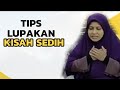 Tips Untuk Lupakan Kisah Sedih Oleh Ust Asma Harun Prof Muhaya Haji Abu Talib I 12 11 19