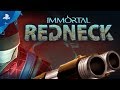 Immortal Redneck – Launch Trailer | PS4