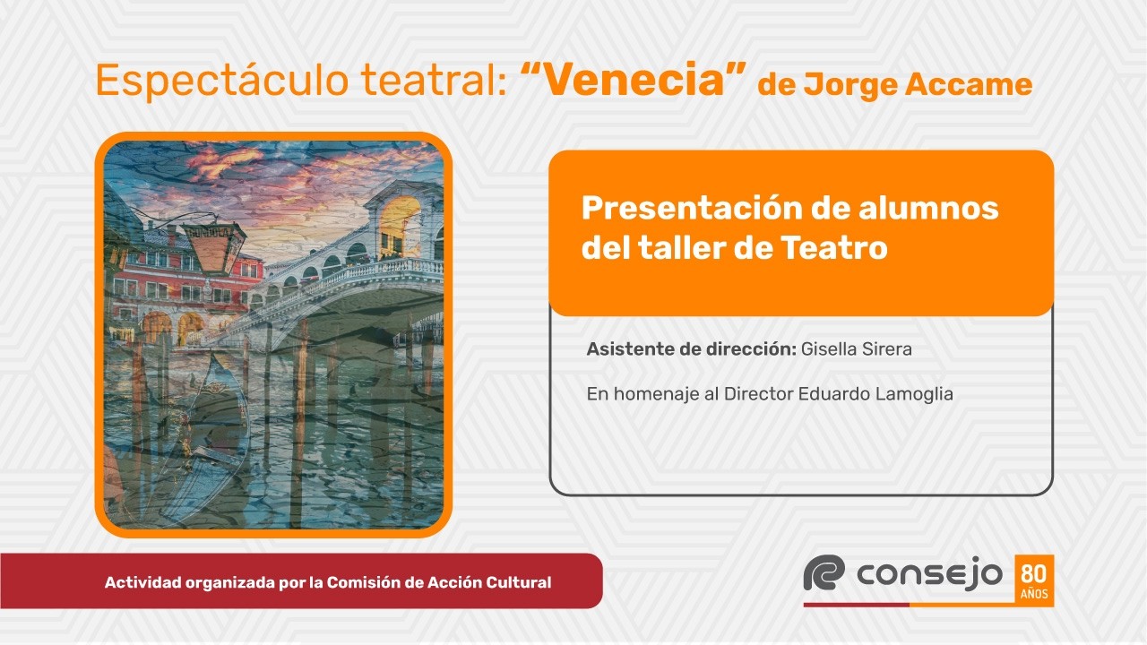 “Venecia” de Jorge Accame - Taller de Teatro del Consejo