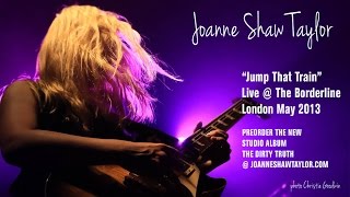 Joanne Shaw Taylor "Jump That Train" Live at The Borderline London