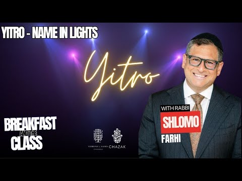 Yitro - Name In Lights | Rabbi Shlomo Farhi