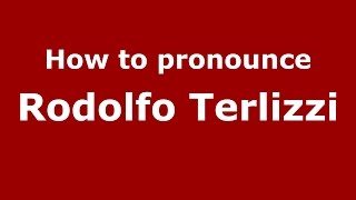 How to pronounce Rodolfo Terlizzi