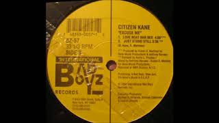 Citizen Kane - Excuse Me (Just Stand Still)