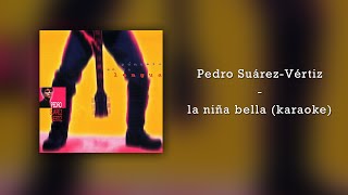 Pedro Suárez Vértiz - La Niña Bella (Karaoke)