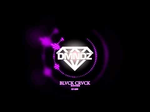 DMNDZ - BLVCK CRVCK