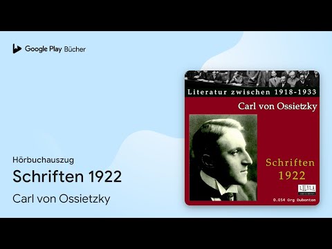 „Schriften 1922“ von Carl von Ossietzky · Hörbuchauszug
